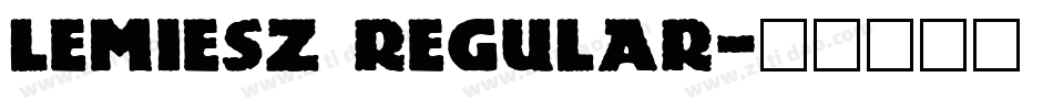 Lemiesz Regular字体转换